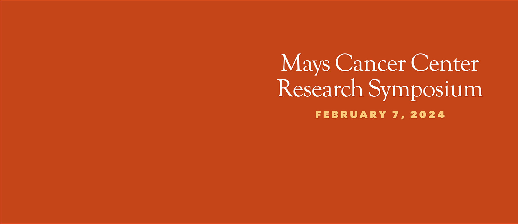 a banner that says "Mays Cancer Center Research Symposium February 7, 2024"